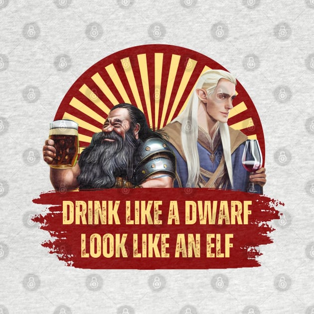 Drink Like a Dwarf - Look Like an Elf - Red - Fantasy Funny Beer by Fenay-Designs